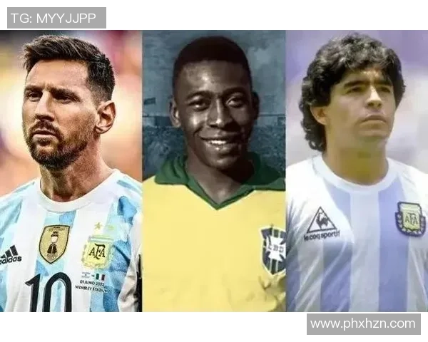 足球历史传奇球星排名盘点 谁是最伟大的球员你心中的榜首是谁